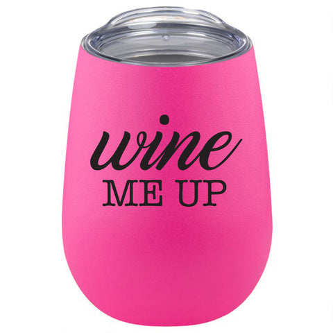 Wine Glass - Tumbler Wine Me Up Hot Pink