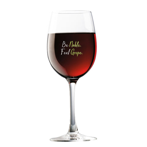 Wine Glass - Be Noble Feel Grape